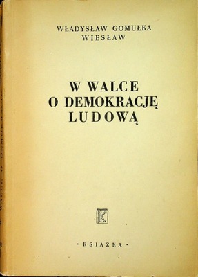 W walce o demokrację ludową tom I 1947 r.