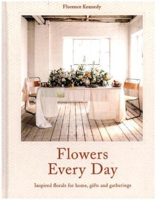 FLOWERS EVERY DAY Florence Kennedy