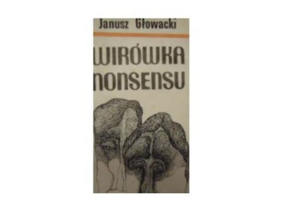 Wirówka nonsensu - J Głowacki