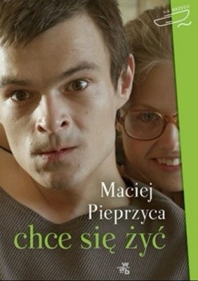 Maciej Pieprzyca - Chce się żyć