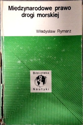 Międzynarodowe prawo drogi morskiej Rymarz