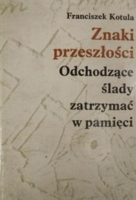 Znaki przeszłości Odchodzące ślady