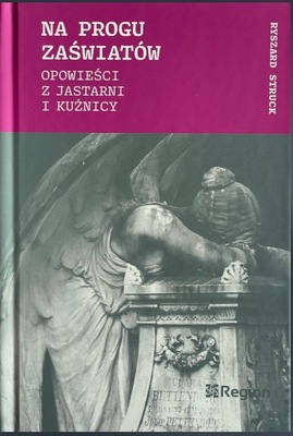 Ryszard Struck Na progu zaświatów. Książka z dedykacją i autografem