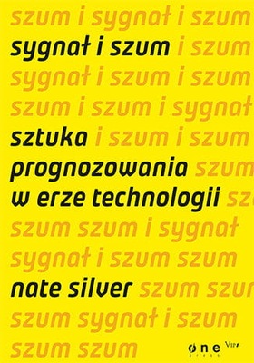 Sygnał i szum Sztuka prognozowania w erze