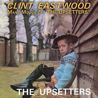 Lee Scratch Perry & The Upsetters Clint Eastwood / Many Moods Of The Upsett