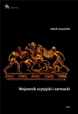 Wojownik scytyjski i sarmacki - Jakub Juszyński