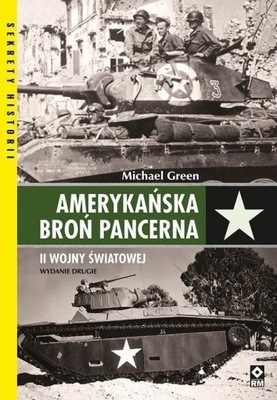 AMERYKAŃSKA BROŃ PANCERNA II WOJNY ŚWIATOWEJ