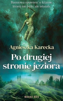 Po drugiej stronie jeziora - Agnieszka Karecka