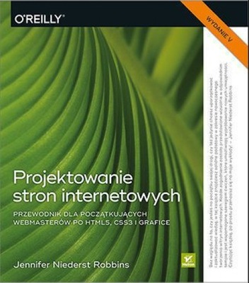 Projektowanie stron internetowych. Przewodnik dla początkujących webmasteró