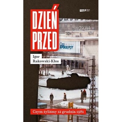 Dzień przed. Czym żyliśmy 12 grudnia 1981