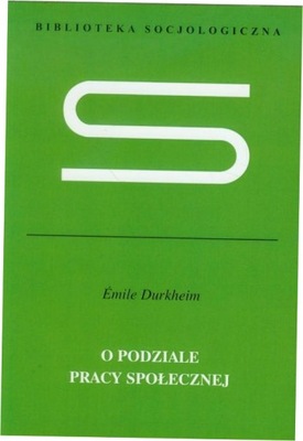 O podziale pracy społecznej. Durkheim Emile