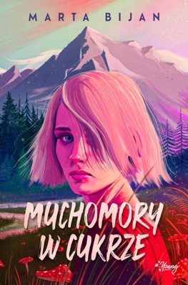 Muchomory w cukrze - Marta Bijan