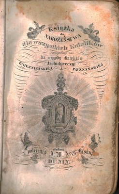 KSIĄŻKA DO NABOŻEŃSTWA DLA WSZYSTKICH KATOLIKÓW - DUNIN SULGOSTOWSKI - 1844