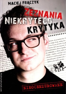 Zeznania Niekrytego Krytyka - Maciej Frączyk