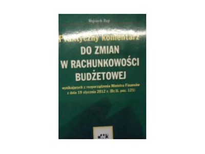 Praktyczny komentarz Do zmian w rachunkowości budż