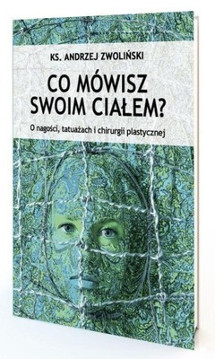 CO MÓWISZ SWOIM CIAŁEM, ANDRZEJ ZWOLIŃSKI