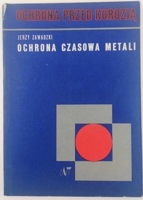 Ochrona czasowa metali - Jerzy Zawadzki