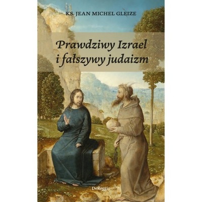 Prawdziwy Izrael fałszywy judaizm - ks. Jean-Miche