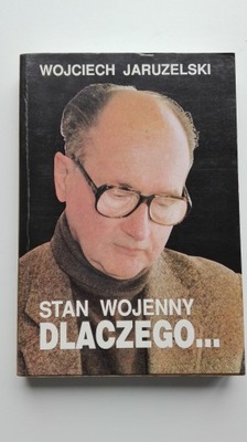 Stan wojenny dlaczego... Wojciech Jaruzelski