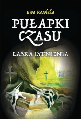 "Pułapki Czasu. Laska istnienia"