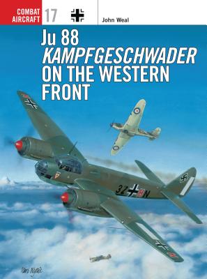 OSPREY; Ju 88 Kampfgeschwader on the Western Front John Weal