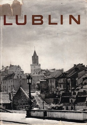 Lublin: wczoraj dziś jutro - Praca zbiorowa