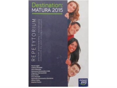 Destination Matura 2015. Repetytorium. Poziom pods