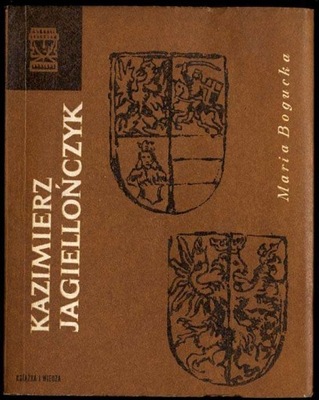 Bogucka M.: Kazimierz Jagiellończyk 1970