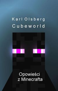 Cubeworld. Opowieści z Minecrafta