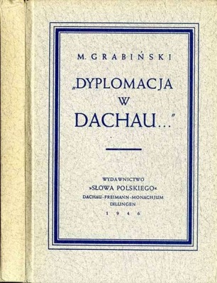 Mieczysław Grabiński Dyplomacja w Dachau dedykacja