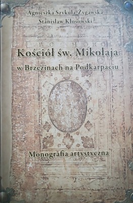 Kościół św. Mikołaja w Brzezinach na Podkarpaciu Monografia artystyczna