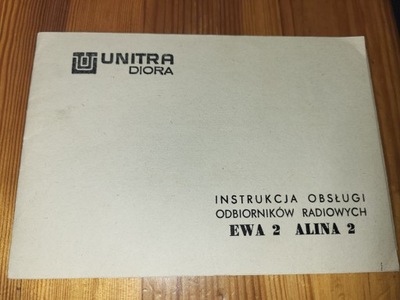 INSTRUKCJA OBCŁUGI RADIO = UNITRA DIORA - EWA 2 i ALINA 2 = z PRL SCHEMAT