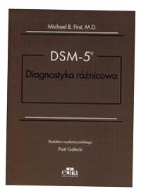 DSM-5 DIAGNOSTYKA RÓŻNICOWA MICHAEL B. FIRST