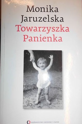 Towarzyszka Panienka - Monika Jaruzelska