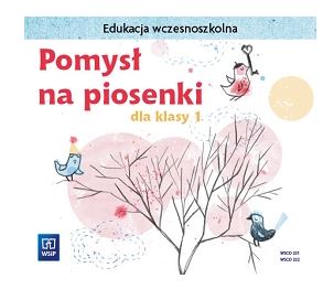 POMYSŁ NA PIOSENKI CD audio klasa 1 wydawnictwo WSiP