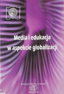 Media i edukacja w aspekcie globalizacji