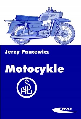 Motocykle SHL J. Pancewicz Budowa i obsługa /WKŁ