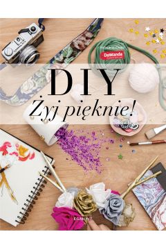 DIY Żyj pięknie pomysły na prezenty