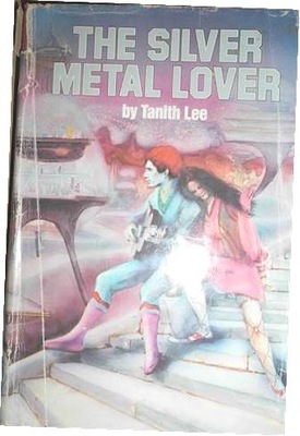 The silver metal lover - Tanith Lee