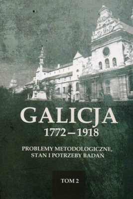 GALICJA 1772-1918 tom 2