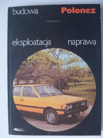 POLONEZ BUDOWA, EKSPLOATACJA, РЕМОНТ - 1985 