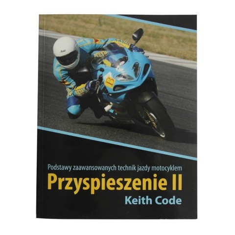 Przyspieszenie II Keith Code Poradnik motocyklisty 