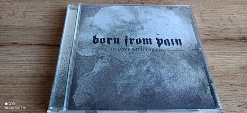 BORN FROM PAIN - IN LOVE WITH THE END  