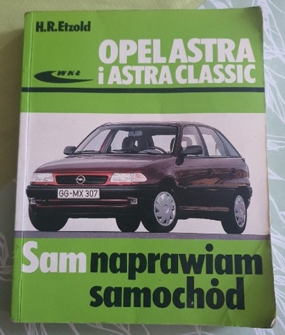 OPEL ASTRA I ASTRA CLASSIC. SAM NAPRAWIAM AUTO  