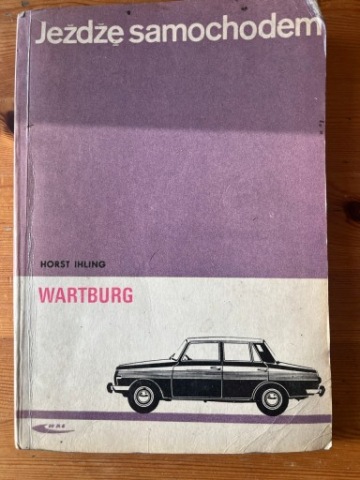 Jeżdżę samochodem Wartburg H Ihtling 1968