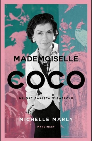 Mademoiselle Coco Miłość zaklęta w zapachu Michelle Marly