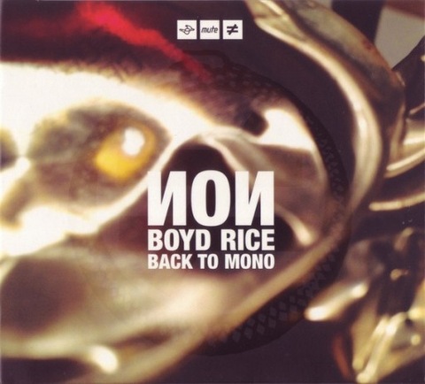 NON Back to Mono CD Boyd Rice 