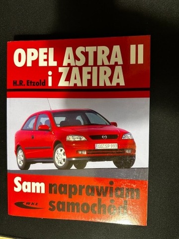 Opel Astra II i Zafira sam naprawiam 