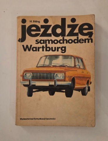 Jeżdżę samochodem Wartburg 1979