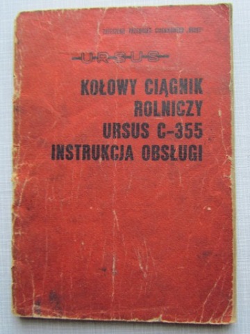 KOLOWY ТЯГАЧ ROLNICZY URSUS C-355 ІНСТРУКЦІЯ ОБСЛУГОВУВАННЯ / 1973 